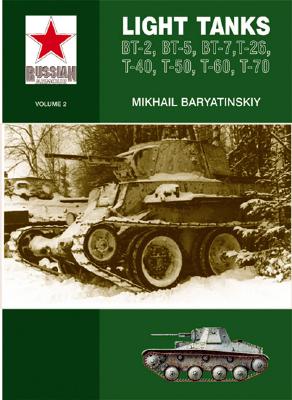 Light Tanks T-27, T-38, BT, T-26, T-40, T-50, T-60, T-70 (Russian Armour Volume 2.)