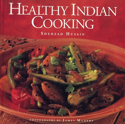 Healthy Indian Cooking (Healthy Cooking)