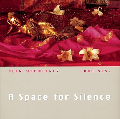 A Space for Silence Ness, Caro and MacWeeney, Alen