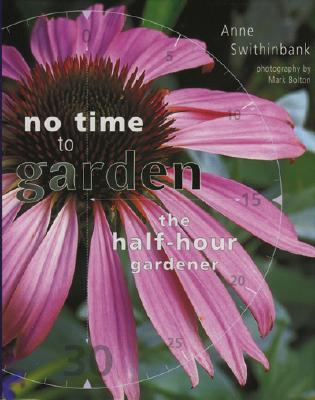 No Time To Garden - The Half Hour Gardener