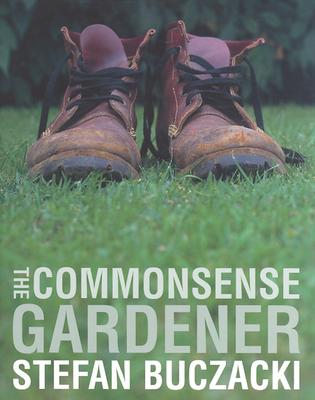 The Commonsense Gardener [Hardcover] Buczacki, Stefan