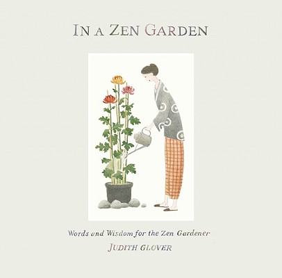 Image for In a Zen Garden: Words of Wisdom for the Zen Gardener