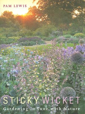 Sticky Wicket: Gardening in Tune with Nature