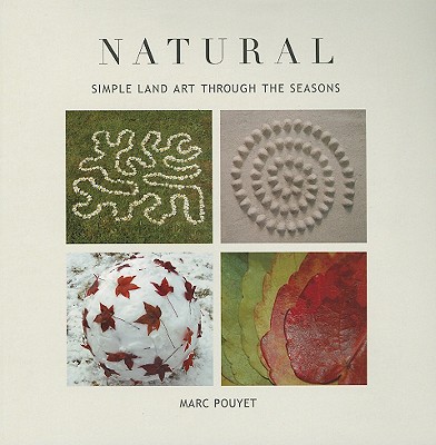 Natural: Simple Land Art Through the Seasons