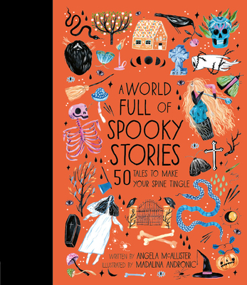 A World Full of Spooky Stories: 50 Tales to Make Your Spine Tingle (Volume 4) (World Full of., 4)