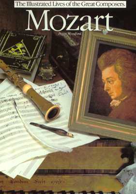 Mozart (The Illustrated Lives of the Great Composers)