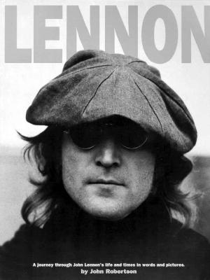 Lennon: 1940-1980: A Journey Through His Life in Words and Pictutres