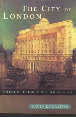 The City of London, Vol. 3: Illusions of God 1914-1945