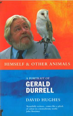 Image for Himself & Other Animals: A Portrait Of Gerald Durrell Himself & Other Animals: A Portrait Of Gerald Durrell