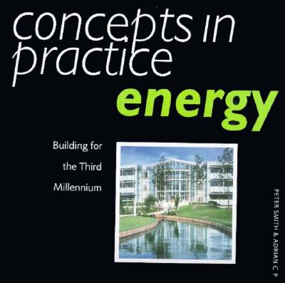 Energy : Building for the Third Millennium - Concepts in Practice Series