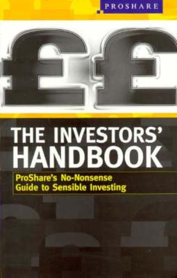 The Investor's Handbook : Proshare's No-Nonsense Guide to Sensible Investing