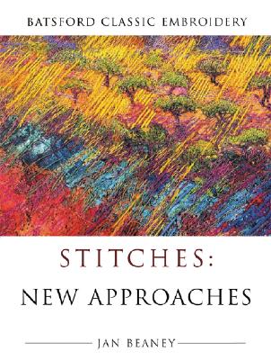 Stitches New Approaches (Batsford Classic Embroidery)