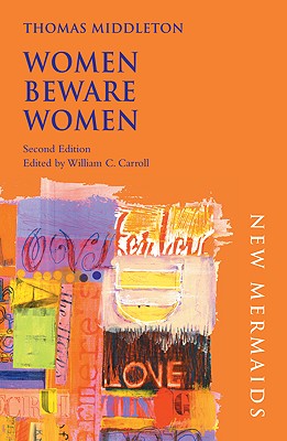 Women Beware Women (New Mermaids)