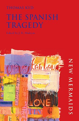 The Spanish Tragedy (New Mermaids)