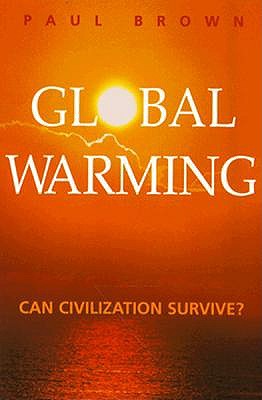 Image for GLOBAL WARMING Can Civilization Survive GLOBAL WARMING Can Civilization Survive