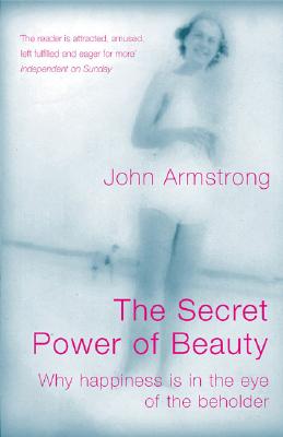 The Secret Power of Beauty: Why Happiness is in the Eye of the Beholder