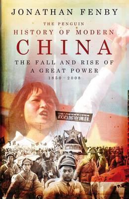 The Penguin History of Modern China. the Fall and Rise of a Great Power, 1850 - 2008