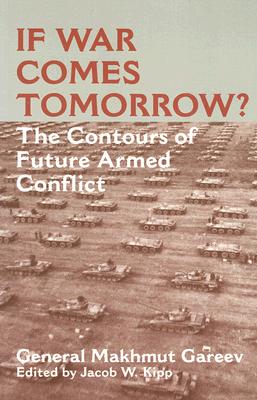 If War Comes Tomorrow (Soviet (Russian) Military Theory and Practice)