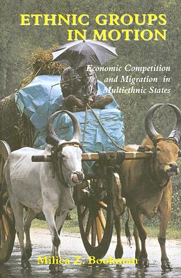 Ethnic Groups in Motion: Economic Competition and Migration in Multi-Ethnic States