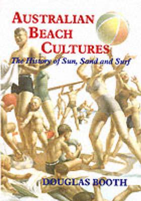 Australian Beach Cultures (Sport in the Global Society)