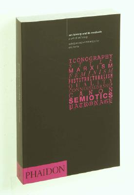 Art History and Its Methods : A Critical Anthology: An Open University Set Book