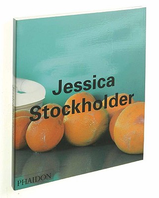 Jessica Stockholder (Phaidon Contemporary Artists Series)