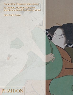 Poem of the Pillow and Other Stories: By Utamaro, Hokusai, Kuniyoshi and Other Artists of the Floating World