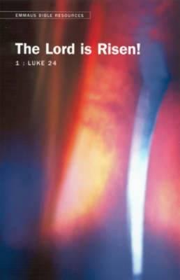 Emmaus Bible Resources: The Lord is Risen! (Luke 24)
