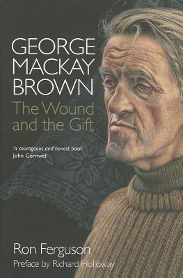George MacKay Brown: The Wound and the Gift
