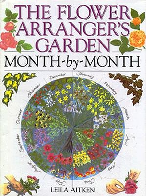Image for The Flower Arranger's Garden Month-By-Month: Month-By-Month