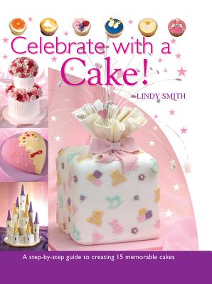 Image for Celebrate with a Cake! Celebrate with a Cake!