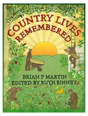 Country Lives Remembered Martin, Brian and Binney, Ruth
