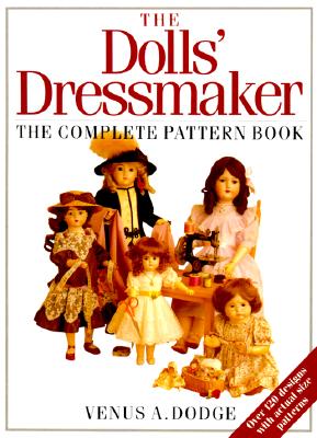 Image for The Doll's Dressmaker: The Complete Pattern Book