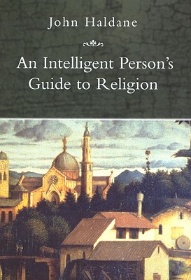 An Intelligent Person's Guide to Religion