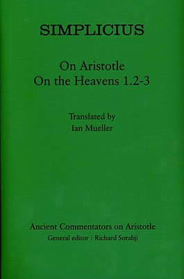 Simplicius: On Aristotle On the Heavens 1.2-3 (Ancient Commentators on Aristotle)
