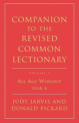 Image for Companion to the Revised Common Lectionary: All Age Worship Year B Companion to the Revised Common Lectionary: All Age Worship Year B