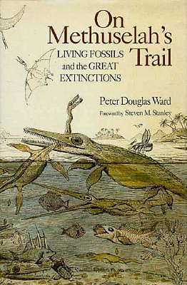 Image for On Methuselah's Trail: Living Fossils And The Great Extinctions