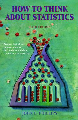 How to Think About Statistics: Sixth Edition (Series of Books in Psychology)