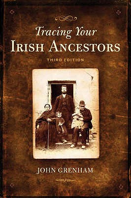 Tracing Your Irish Ancestors (Revised)