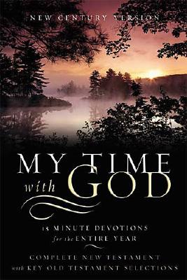 My Time with God-NCV: 15 Minute Daily Devotions for the Entire Year