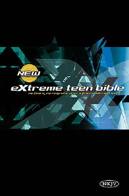 Extreme Teen Bible-NKJV: No Fears, No Regrest, Just a Life with a Promise (Revised and Updated)