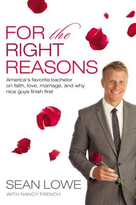 Image for For the Right Reasons: America's Favorite Bachelor on Faith, Love, Marriage, and Why Nice Guys Finish First For the Right Reasons: America's Favorite Bachelor on Faith, Love, Marriage, and Why Nice Guys Finish First