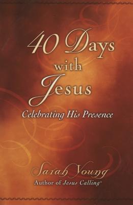 Image for 40 Days With Jesus: Celebrating His Presence (Jesus Calling) 40 Days With Jesus: Celebrating His Presence (Jesus Calling)