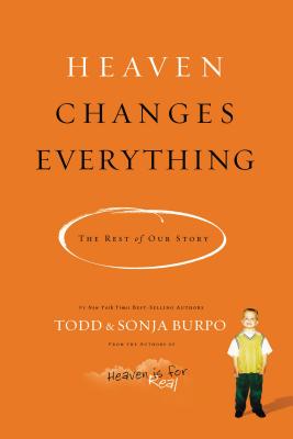Image for Heaven Changes Everything: The Rest of Our Story Heaven Changes Everything: The Rest of Our Story