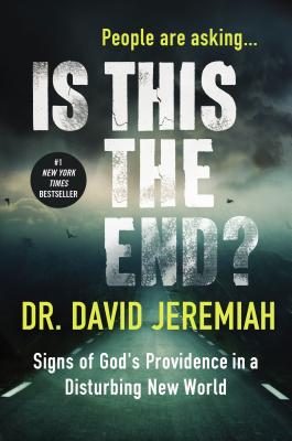 Is This the End: Signs of God's Providence in a Disturbing New World