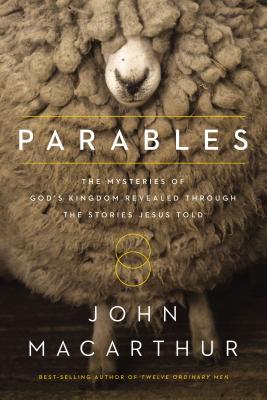 Parables: The Mysteries of God's Kingdom Revealed Through the Stories Jesus Told Image for Parables: The Mysteries of God's Kingdom Revealed Through the Stories Jesus Told