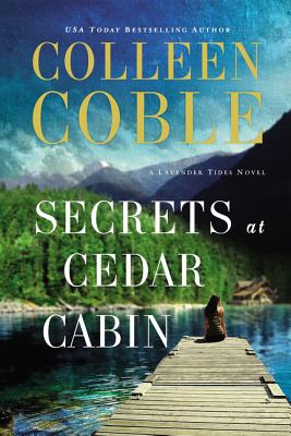Secrets At Cedar Cabin: A Lavender Tides Novel