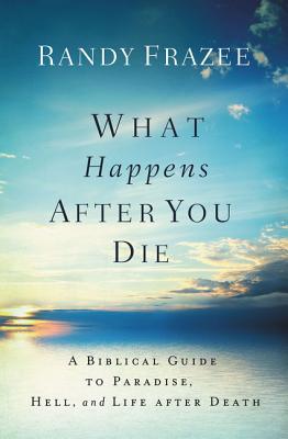 Image for "''What Happens After You Die: A Biblical Guide to Paradise, Hell, and Life After Death''"