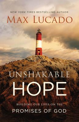 Image for Unshakable Hope: Building Our Lives on the Promises of God