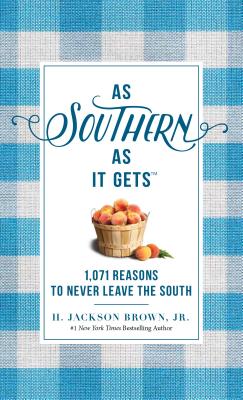 As Southern As It Gets: 1,071 Reasons to Never Leave the South